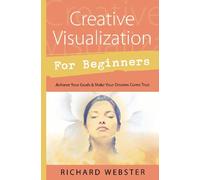 Creative Visualization for Beginners (Llewellyn's For Beginners)