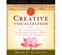 Creative Visualization: Unabridged (Gawain, Shakti): Written by Shakti Gawain, 2002 Edition, (2nd) Publisher: New World Library [Audio CD]