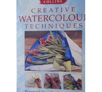 Creative Watercolour Techniques: Practical Step-by-step Projects