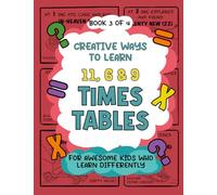 Creative Ways to Learn 11, 6 & 9 Times Tables: For Awesome Kids Who Learn Differently: 3 (Creative Ways to Learn Times Tables)
