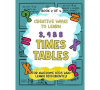 Creative Ways to Learn 3, 4 & 8 Times Tables: For Awesome Kids Who Learn Differently: 2 (Creative Ways to Learn Times Tables)