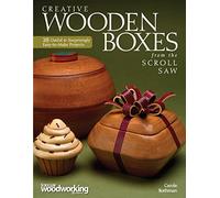 Creative Wooden Boxes from the Scroll Saw: 28 Useful & Surprisingly Easy-to-Make Projects (Fox Chapel Publishing) Patterns and Step-by-Step for Jewelry Boxes, Pivot Lids, Food-Shaped Boxes, and More