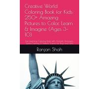 Creative World Coloring Book for Kids: 250+ Amazing Pictures to Color, Learn & Imagine (Ages 3-10): Fun Learning Coloring Book with Animals, ... Fantasy & Nature Scenes for Boys and Girls