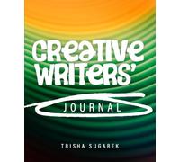 CREATIVE WRITERS' Journal: An instructive handbook/journal for writers