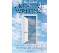 Creative Writing: 8th edition: How to Unlock Your Imagination and Develop Your Writing Skills