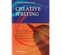 Creative Writing : A Straightforward Guide