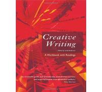 Creative Writing: A Workbook with Readings by Linda Anderson, Derek Neale New Edition (2005)