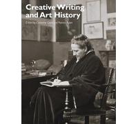 Creative Writing and Art History: 8 (Art History Special Issues)