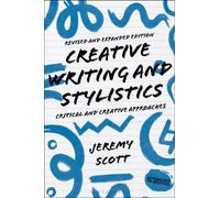 Creative Writing and Stylistics, Revised and Expanded Edition : Critical and Creative Approaches