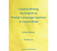 Creative Writing for English as Foreign Language Learners: A Course Book