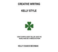 Creative Writing-Kelly Style!
