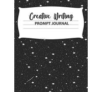Creative Writing Prompt Journal: Daily Guided Workbook,a Year of prompts to relieve writers block and inspire ideas, 366 prompted (Writing Prompts)