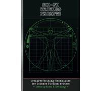 Creative Writing Techniques for Science Fiction Writers - Digital Vitruvian Man: Pocket Size Sci-Fi Writing Prompts (Description & Setting)