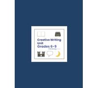 Creative Writing Unit (Grades 6-9)