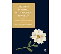 Creative Writing with Women in Prison: Narratives of Haunting