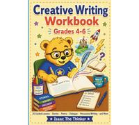 Creative Writing Workbook for Kids Grades 4-6: 30 Guided Lessons in Story Writing, Poetry, Dialogue, Descriptive Writing and More | Grades 4-6 (Grammar & Language Workbook Series)