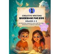 Creative Writing Workbook for Kids - Part 1: 60 Fun Prompts for Stories, Opinions & Informative Writing