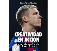 Creatividad en acción: Una biografía de Dani Olmo. Completamente en color