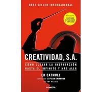 Creatividad, S.A.: Cómo Llevar La Inspiración Hasta El Infinito Y Más Allá (Ed. Ampliada) / Creativity, Inc. (the Expanded Edition): Cómo llevar ... in the Way of True Inspiration (Conecta)