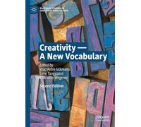 Creativity - A New Vocabulary (Palgrave Studies in Creativity and Culture)