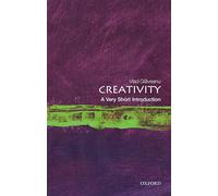 Creativity: A Very Short Introduction (Very Short Introductions)