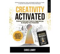 Creativity Activated: Science-Informed Tools to Upgrade Joy & Amplify Your Potential