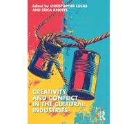 Creativity and Conflict in the Cultural Industries