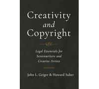 Creativity and Copyright: Legal Essentials for Screenwriters and Creative Artists