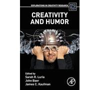 Creativity and Humor (Explorations in Creativity Research)
