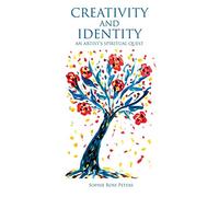 Creativity And Identity: An Artist's Spiritual Quest