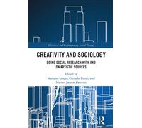 Creativity and Sociology : Doing Social Research with and on Artistic Sources