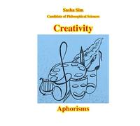 Creativity. Aphorisms: 4 (Aphorisms: from love to the toilet)