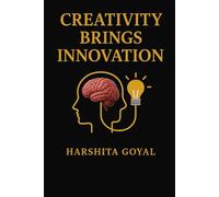 CREATIVITY BRINGS INNOVATION
