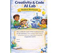 Creativity & Code AI Lab: Student Workbook