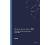 Creativity for 21st Century Skills: How to Embed Creativity into the Curriculum