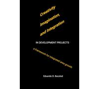 Creativity, Imagination, and Integration in Development Projects: Framework for Integrated Area Growth