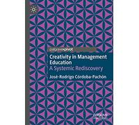 Creativity in Management Education: A Systemic Rediscovery