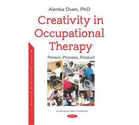 Creativity in Occupational Therapy: Person, Process, Product