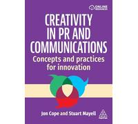 Creativity in PR and Communications: Concepts and Practices for Innovation