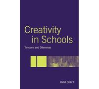 Creativity in Schools: Tensions and Dilemmas