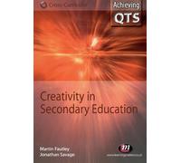 Creativity in Secondary Education: 1556 (Achieving QTS Cross-Curricular Strand Series)