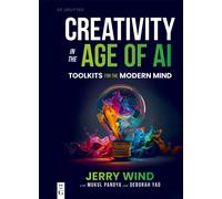Creativity in the Age of AI : Toolkits for the Modern Mind