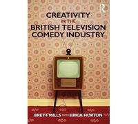 Creativity in the British Television Comedy Industry