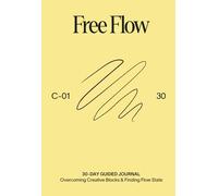 Creativity Journal: Free Flow: 60-Day Practice to Overcome Creative Blocks, Unlock Flow State & Reignite Creative Spirit | by Motamo (Analog Catalog by Motamo)