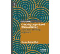 Creativity Loops-Based Decision Making: A Systems Thinking Approach