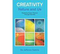 Creativity: Nature and Us. Exploring Green Themes Through the Arts