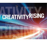 Creativity Rising: Creative Thinking & Creative Problem Solving in the 21st Century
