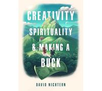 Creativity, Spirituality, and Making a Buck