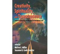 Creativity, Spirituality, and Transcendence: Paths to Integrity and Wisdom in the Mature Self (Publications in Creativity Research (Paperback))