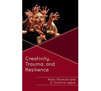Creativity, Trauma, and Resilience